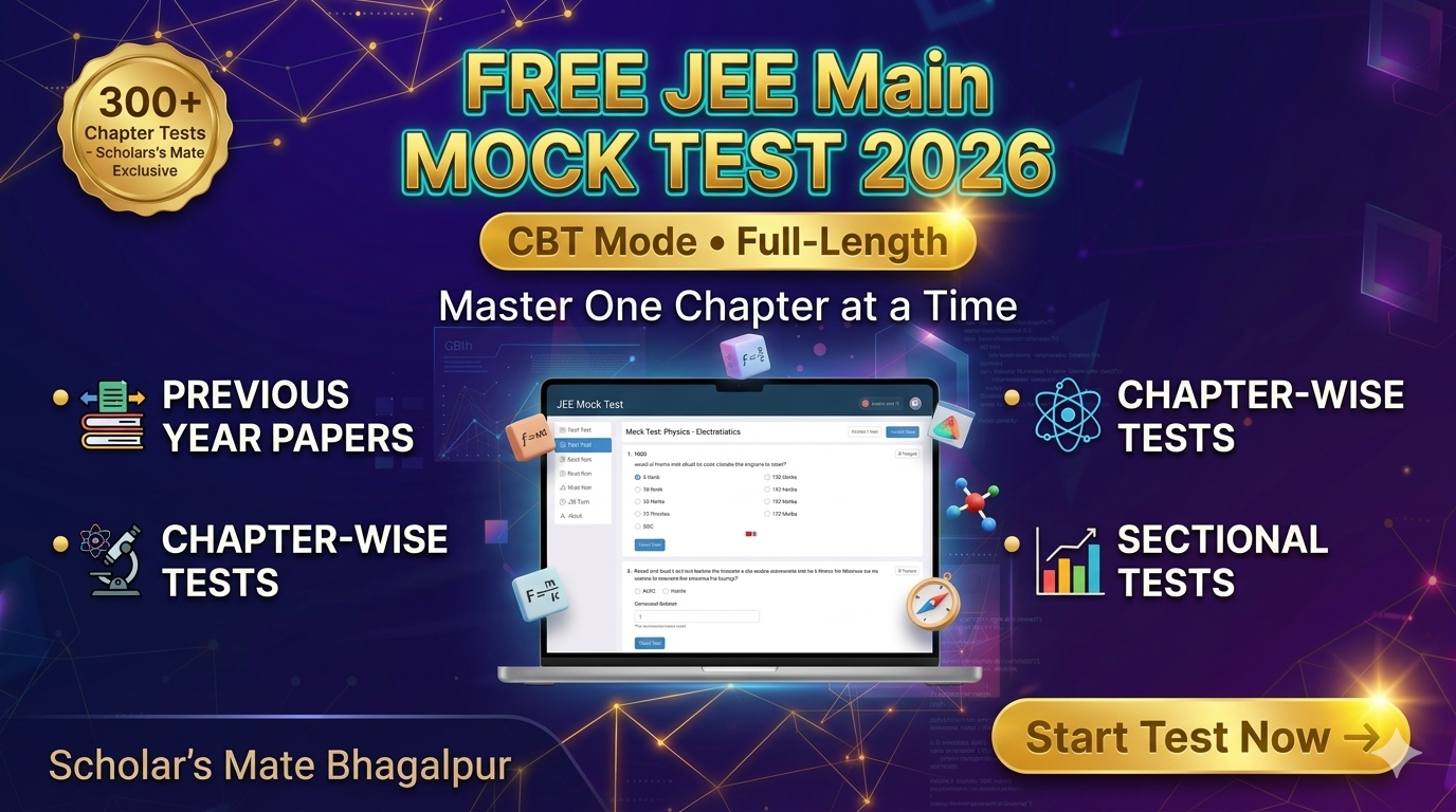 Free JEE Main Mock Test 2026 in CBT Mode — Previous Year Papers, Chapter-wise & Sectional Tests | Scholar's Mate Bhagalpur