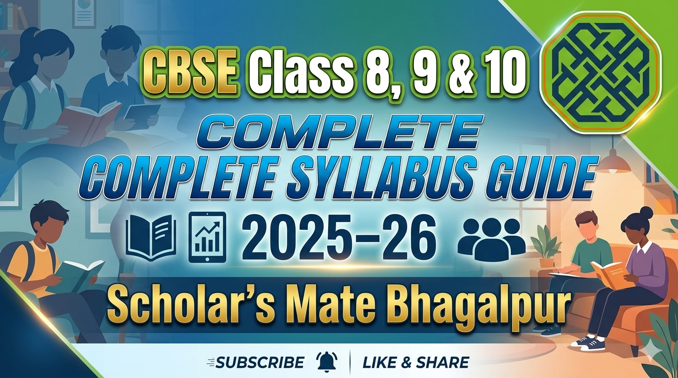 CBSE Class 8, 9 & 10 Complete Syllabus 2025–26 | Subject-wise Guide | Scholar's Mate Bhagalpur