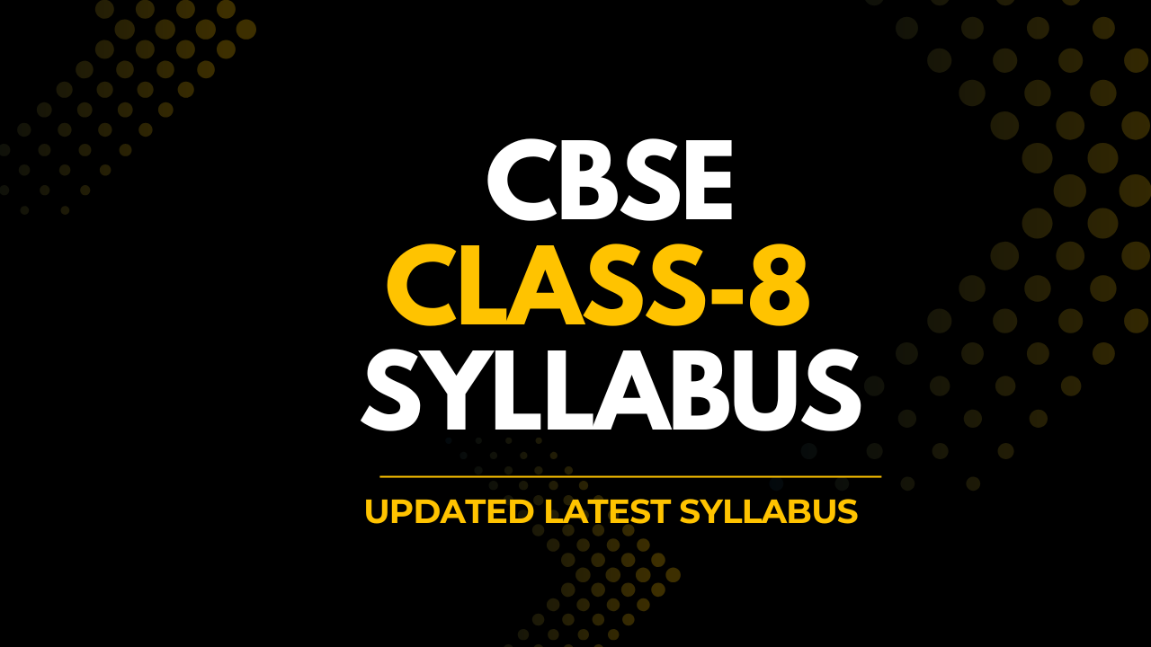 CBSE Class 8 Syllabus 2026-27: All Subjects & New NCERT Updates