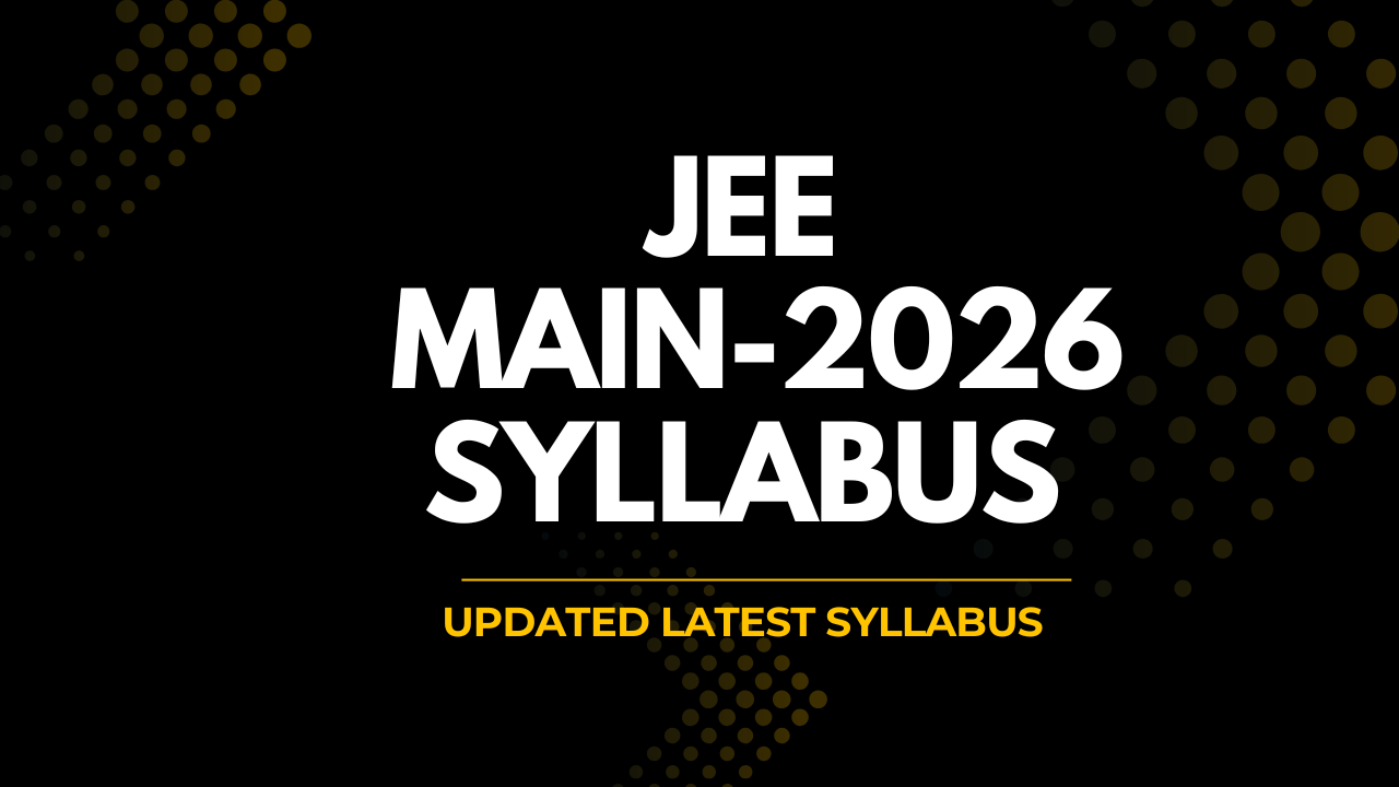 JEE Main Syllabus 2026-27: Chapter-wise